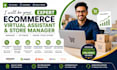be your expert ecommerce virtual assistant and store manager