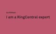 be able to be your ringcentral expert