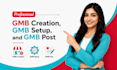 provide professional gmb creation, gmb setup, and gmb post services
