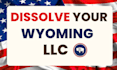 dissolve your wyoming llc