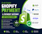 create verified shopify payment,paypal,wise,stripe integatons,payment gateway