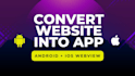 convert your website into android and ios apps using webview
