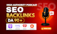 build high da podcast seo backlinks for google ranking