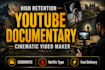 create youtube documentary videos with script, editing and voice