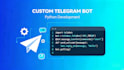 develop a custom telegram bot with python for any purpose