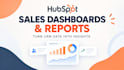 create hubspot sales dashboards and reports