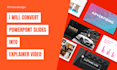 convert your powerpoint slides into an explainer video