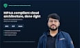 design hipaa compliant cloud architecture on AWS, gcp, and azure
