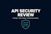 audit your API security and create a hardening roadmap