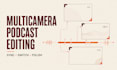 edit professional podcasts and multicamera video content