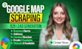do google map scraping,, b2b lead generation, web scraping