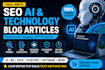 write SEO ai and technology blog articles