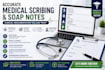 provide accurate medical scribing and soap notes