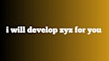 develope and create zyz for you