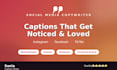 write engaging instagram, facebook and tiktok captions