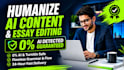 humanize ai content and edit essays