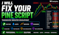 fix, debug, or modify your tradingview pine script indicator