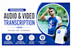 accurately transcribe audio and video into text