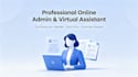 be your reliable online admin and virtual assistant