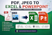 convert pdf , jpeg file to excel and powerpoint presentation