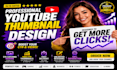 design high CTR eye catching youtube thumbnails