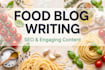 write delicious food blogs, recipes and cooking articles