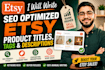 write SEO optimized etsy product titles, tags and descriptions