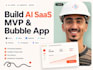 build ai saas mvp, bubble app, web application, startup prototype, startup mvp