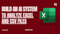 build an ai system to analyze excel and CSV files