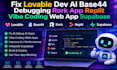 fix lovable dev ai base44 debugging rork app replit vibe coding web app supabase