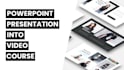convert your powerpoint presentation into a training video