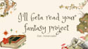 beta read your fantasy novel and provide feedback