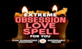 cast extreme obsession love spell, powerful attraction ritual, bring ex back