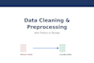 clean and preprocess your messy data using python