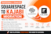 migrate your squarespace website to kajabi professionally