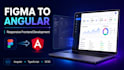 convert figma designs into responsive angular web apps