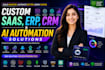 develop custom saas, erp, CRM and ai automation solutions