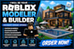 be your roblox modeler and builder