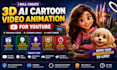 do 3d ai cartoon video animation for youtube