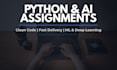 do your python, ai, and machine learning assignments