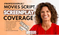 provide movie script coverage, screenplay analysis, script notes and feedback