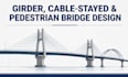 design girder, cable stayed, pedestrian bridges with full structural detailing