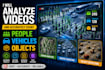 analyze videos and accurately count people vehicles and objects