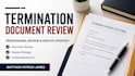 review your termination documents and dispute strategy