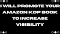 promote your amazon KDP book to increase visibility