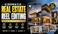 cinematically edit your real estate video