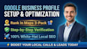 do google business profile setup, gbp optimization, and local SEO ranking