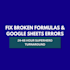 fix formulas, errors, and organize google sheets