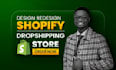 build shopify website, design or redesign shopify store, dropshipping store