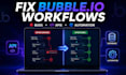 fix bubble io workflows, backend automation, API integration, and bugs